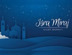 Menggali Makna Isra’ Mi’raj: Hikmah di Balik Perjalanan Nabi Muhammad SAW